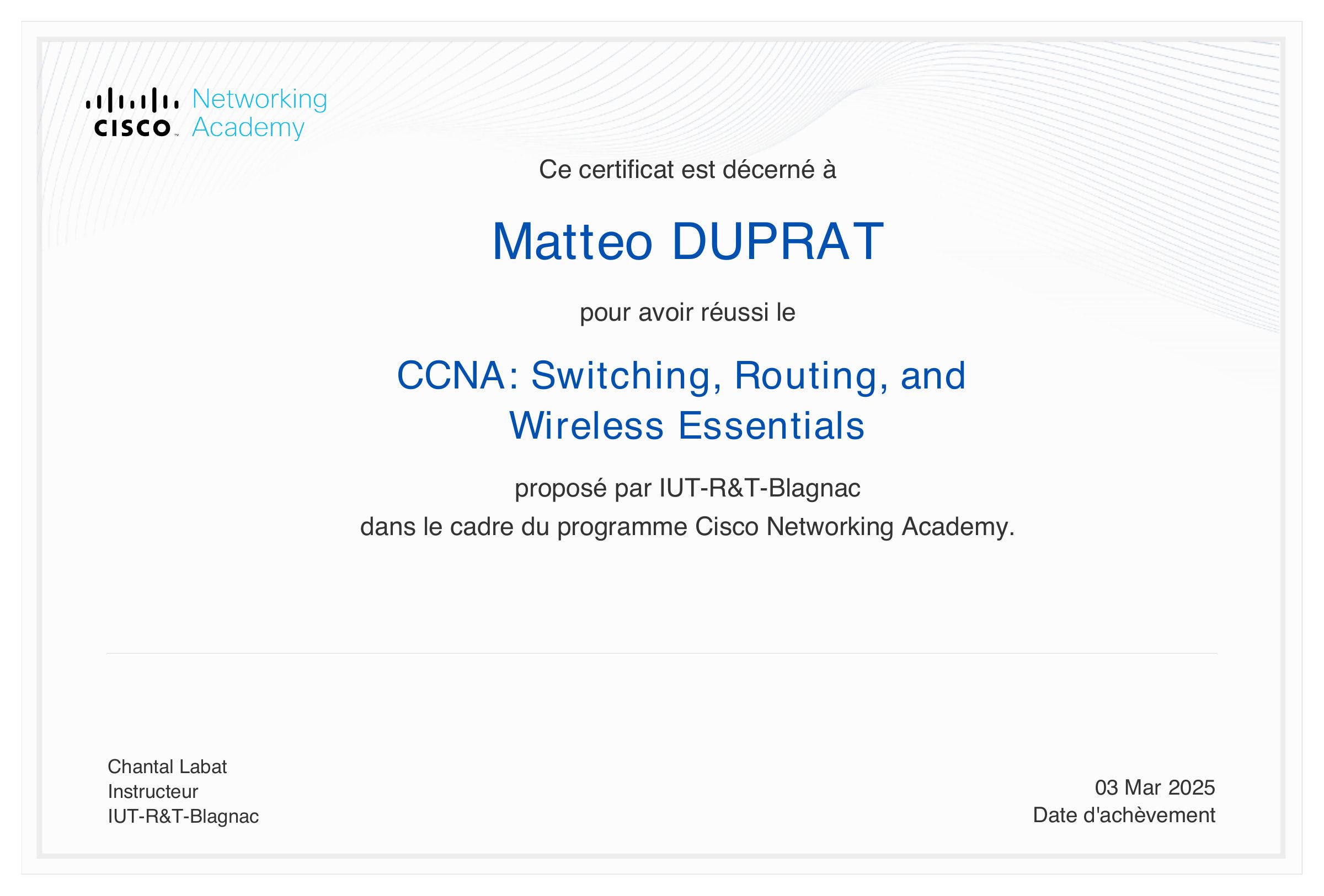 Certificat CCNA : Switching, Routing and Wireless Essentials délivré à Mattéo Duprat par Cisco Networking Academy